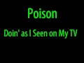 Poison%20-%20Doin%27%20As%20I%20Seen%20On%20My%20TV