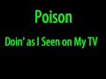 Poison - Doin' as I Seen on My TV