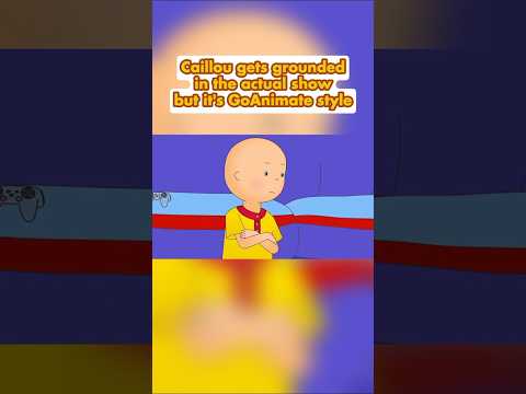 Caillou gets grounded in the actual show but it's GoAnimate style #goanimate #caillou #meme