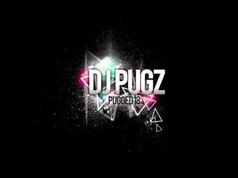 Dj Pugz - Pugged 18 : Part 1