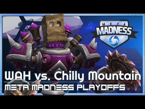Playoffs: WAH vs. Chilly Mt - META Madness - Heroes of the Storm Tournament