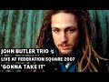John Butler Trio - Gonna Take It (triple j's Live at the Wireless - Federation Square 2007)