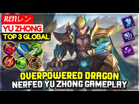 Overpowered Dragon, Nerfed Yu Zhong Gameplay [ Top 3 Global Yu Zhong ] Renレン - Mobile Legends