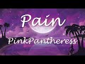 Pink Pantheress - Pain (Lyrics)