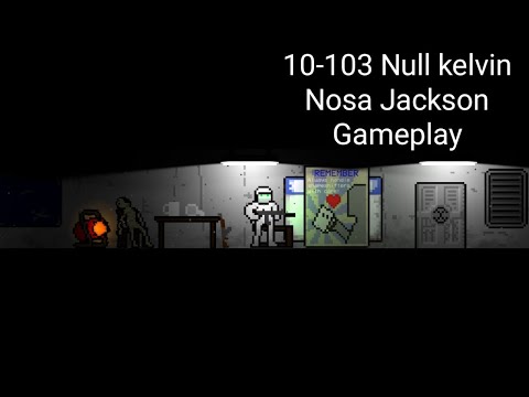 10 103: Null Kelvin | Nosa Jackson Gameplay
