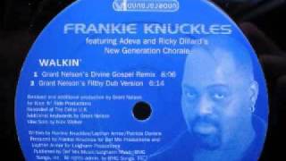 Frankie Knuckles feat Adeva - Walkin (Grant Nelson s Divine Gospel Remix)