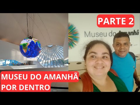 MUSEU DO AMANHÃ CONHECENDO POR DENTRO PARTE 2