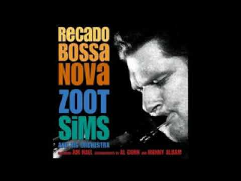Zoot Sims And His Orchestra - Recado Bossa Nova - 1962 - Full Album