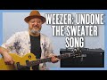 Weezer Undone The Sweater Song Guitar Lesson Tutorial