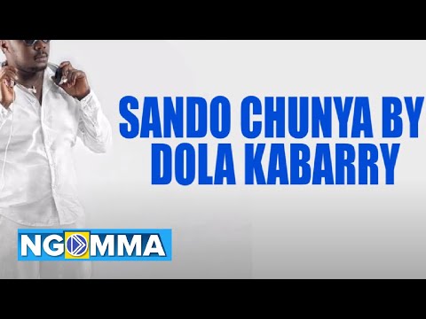 Sando chunya by DolaKabarry ( official audio)