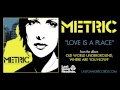 Metric - Love Is A Place 