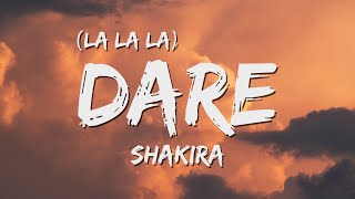 Shakira - Dare (La La La) (Letra / Lyrics)