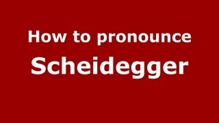 How to pronounce Scheidegger