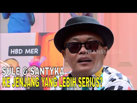 Sule & Santyka Fauziah Siap Lanjut Ke Jenjang Yang Lebih Serius? | FYP (23/02/26) Part 2