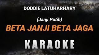 Download lagu BETA JANJI BETA JAGA | (KARAOKE PIANO) - DODDIE LATUHARHARY mp3