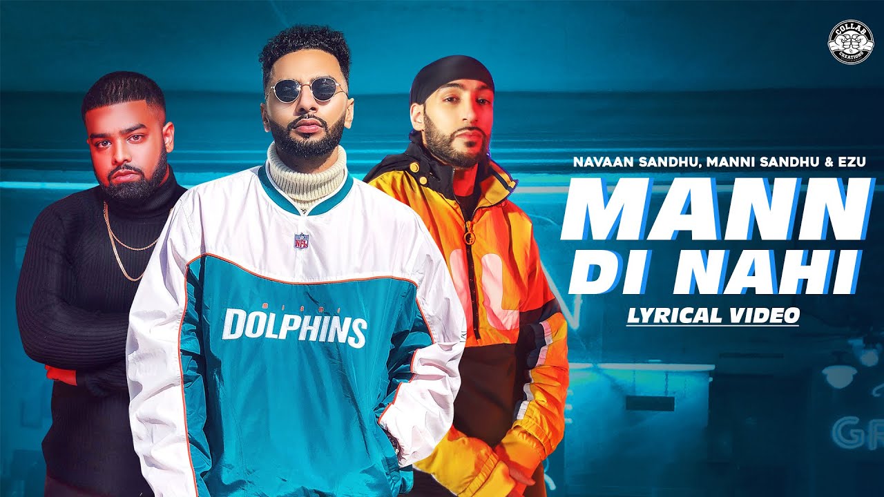 Navaan Sandhu x Ezu | Manni - Mann Di Nahi Lyrics Navaan Sandhu x Ezu | Manni - Mann Di Nahi Lyrics
