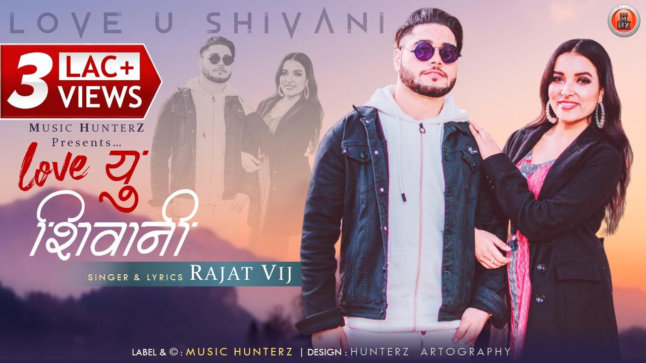 Love U Shivani Lyrics - Rajat Vij Love U Shivani Lyrics - Rajat Vij