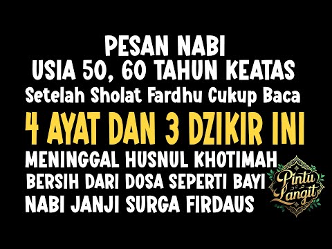 SUDAH USIA 50 TAHUN?‼️Baca 4 Ayat & 3 Dzikir Ini Setelah Salat –Dosa Terhapus Total Nabi Janji Surga