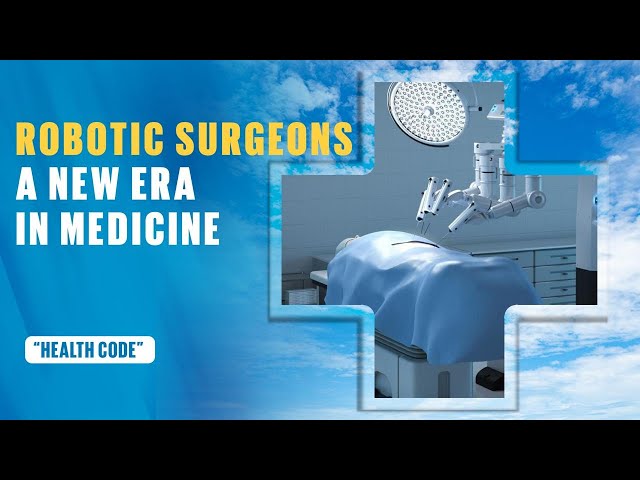 Robotic surgeons: a new era in medicine