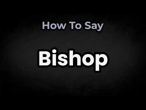 How To Pronounce Bishop? (CORRECTLY) Meaning & Pronunciation