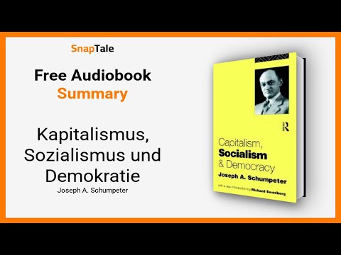 Kapitalismus, Sozialismus und Demokratie von Joseph A. Schumpeter: 25 Minuten Zusammenfassung