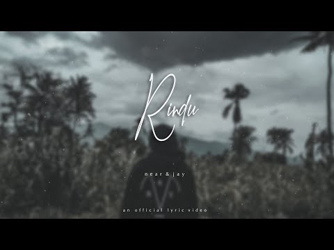 near - rindu ft jay ( lyric video )