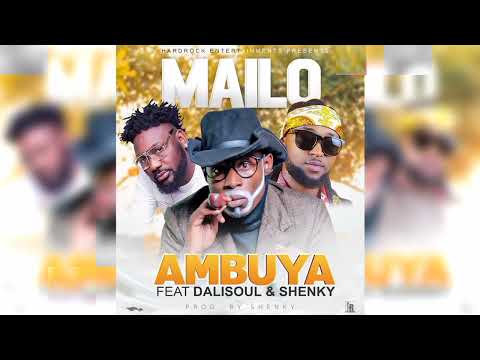 AMBUYA ft Shenky na Dalisoul _ Mailo (Official Audio)