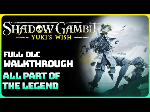 Shadow Gambit: Yuki's Wish - All Part Of The Legend (Full DLC Walkthrough)