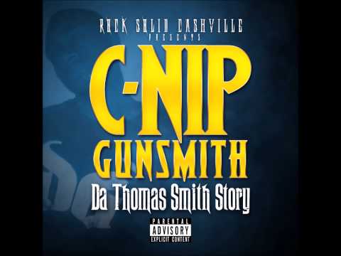 C-Nip GunSmith - C-Nip's Last Song Recorded (feat. Rem Steele & Smoke)