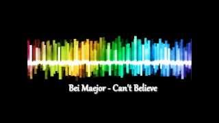 Bei Maejor - Can&#39;t Believe