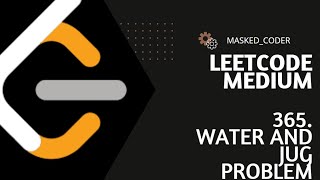 YouTube video '365. Water and Jug Problem | LEETCODE | Graph'