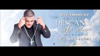 estreno exclusivo -komander &quot;Descansa mi amor&quot; + letra