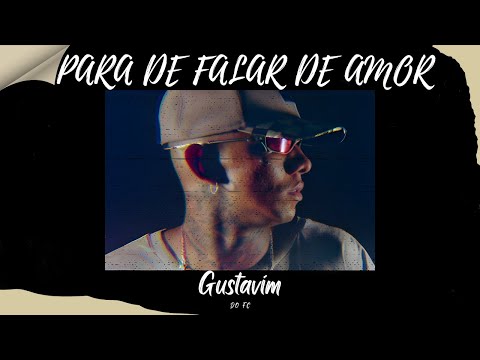 Para de Falar de Amor - Mc Gustavim do Fc (prod Luizera)