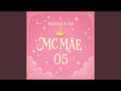 Medley da Mc Mãe 05 (feat. DJ BETIM ATL)