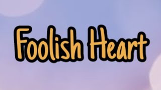 Foolish Heart - (Lyrics) Gigi de Lana Cover