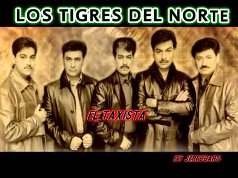 Los tigres del norte EL TAXISTA