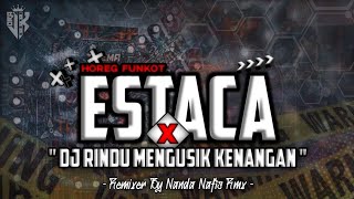 Download lagu DJ ESTACA X RINDU MENGUSIK KENANGAN - Nndnfs rmx || Full funkot viral terbaru 2026 yg kalian cari 🔥🎧 mp3