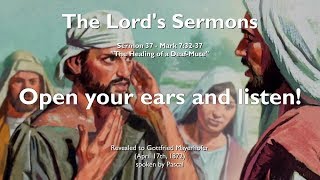 37. OPEN YOUR EARS &amp; LISTEN... HEALING OF A DEAF-MUTE ❤️ THE LORD elucidates Mark 7:32-37
