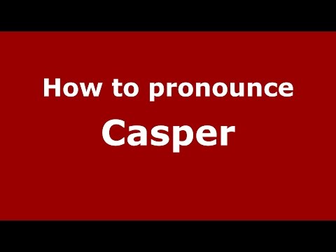 How to pronounce Casper