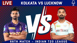 LIVE: Kolkata Vs Lucknow, 66th Match | KKR vs LSG Live Scores & Hindi Commentary | Live - IPL 2022