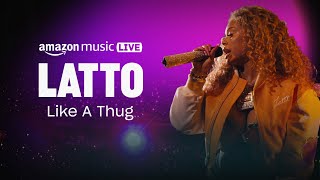 Latto – Like A Thug (Amazon Music Live)