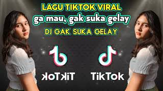 Download lagu DJ GAK SUKA GELAY || DJ GA MAU GAK SUKA GELAY || DJ TIKTOK VIRAL 2021 mp3 Download lagu DJ GAK SUKA GELAY || DJ GA MAU GAK SUKA GELAY || DJ TIKTOK VIRAL 2021 mp3