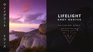 Lifelight › by Andy Hunter (Nostromo Remix)