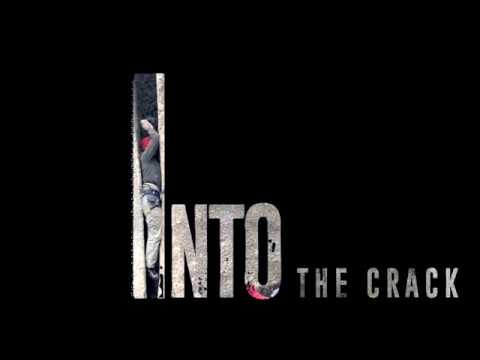 Into the crack