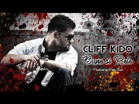 Cliff Kido - Bune si Rele (Prod. by: Peter Zaad)