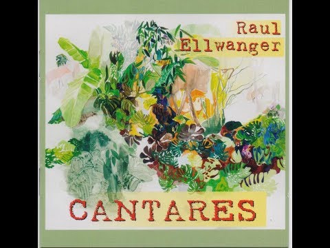 "Cantares"  é disco completo de Raul Ellwanger, com Pepe Ordás, Cecilia Pahl, Vicente Feliú.