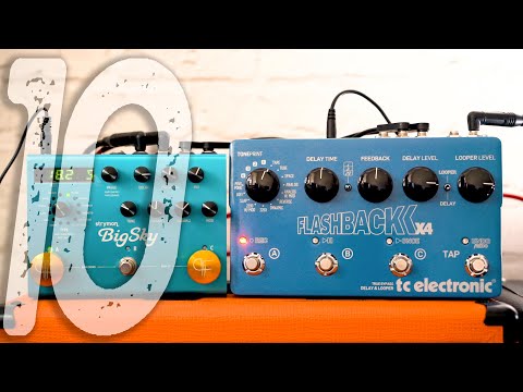 10 Amazing Ambient Sounds | STRYMON BigSky + TC ELECTRONIC Flashback X4