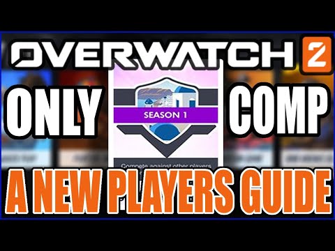 Only Play Comp In Overwatch 2 - A New Players Guide
