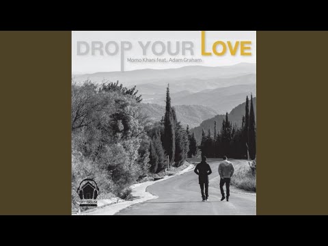 Drop Your Love (Original Mix)