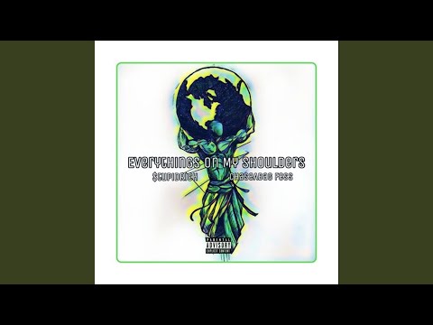 Everything on My Shoulders (feat. Chaseabag Fess)